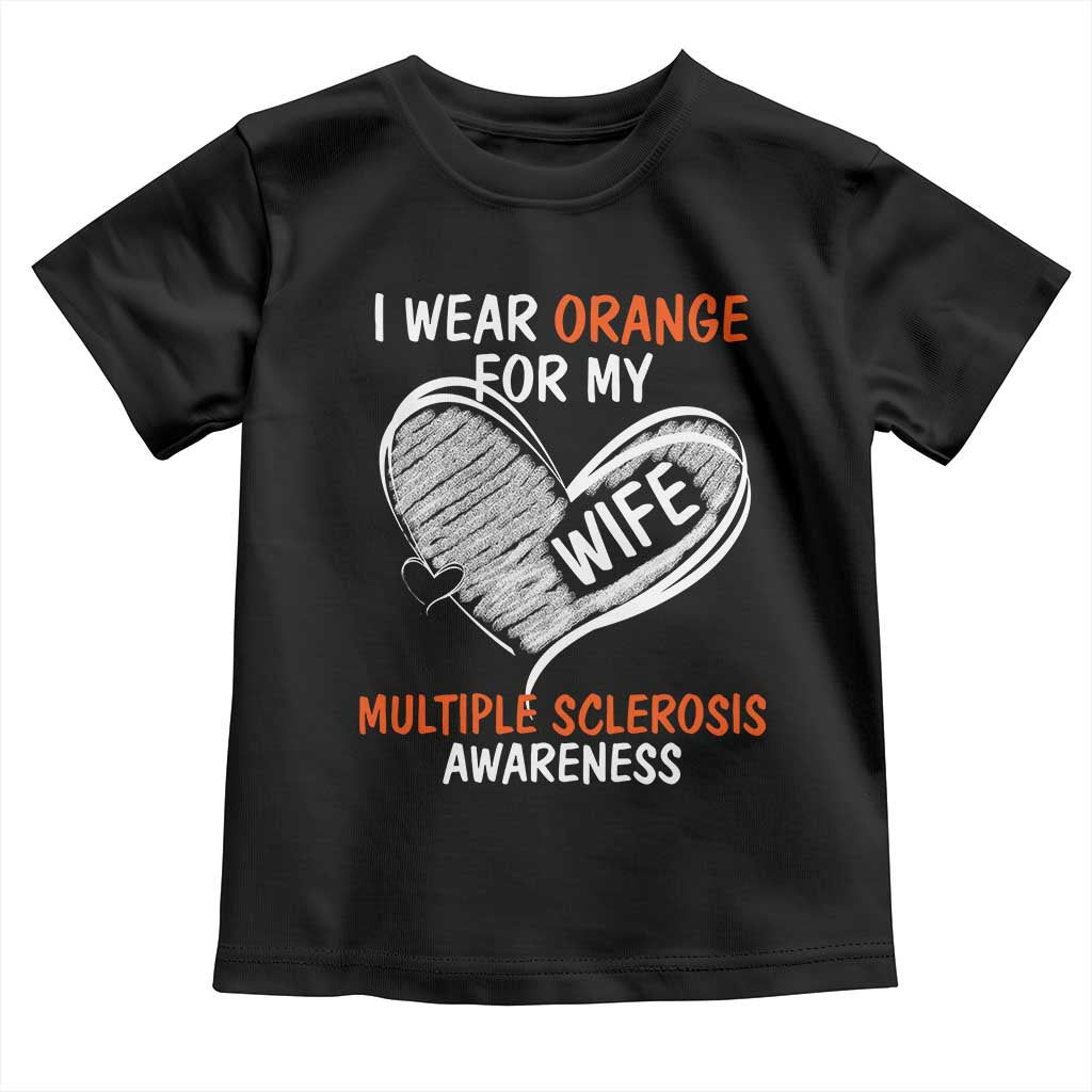 Multiple Sclerosis Awareness Toddler T Shirt Orange Ribbon I Wear Orange For My Wife