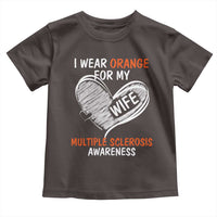Multiple Sclerosis Awareness Toddler T Shirt Orange Ribbon I Wear Orange For My Wife