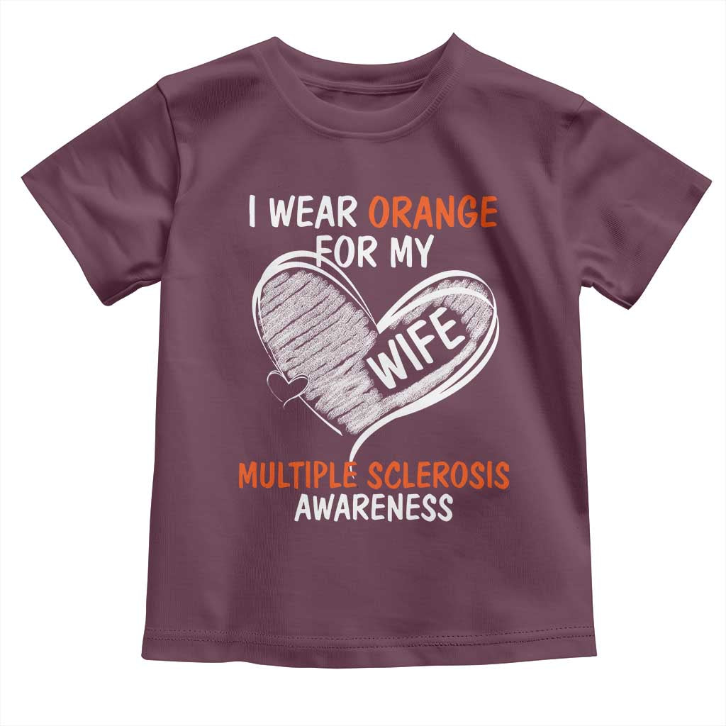 Multiple Sclerosis Awareness Toddler T Shirt Orange Ribbon I Wear Orange For My Wife