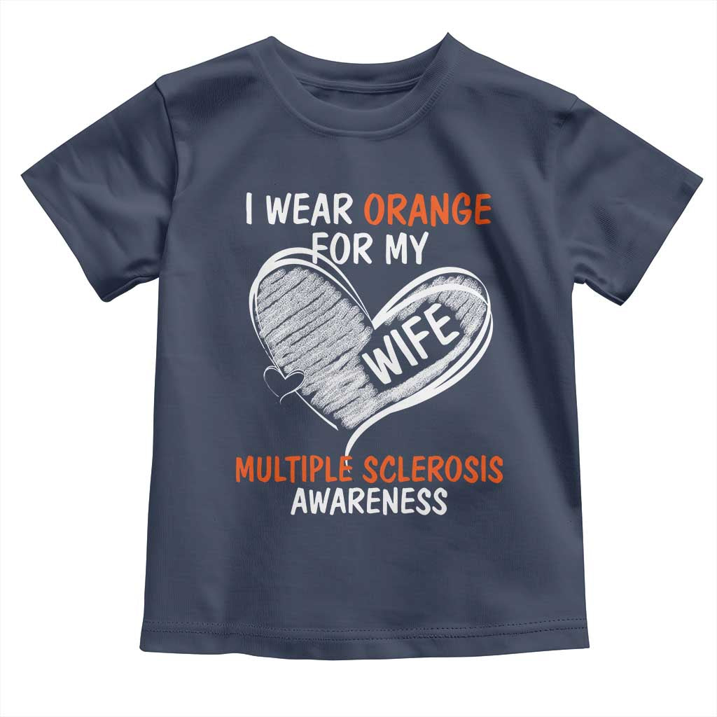 Multiple Sclerosis Awareness Toddler T Shirt Orange Ribbon I Wear Orange For My Wife