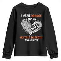 Multiple Sclerosis Awareness Youth Sweatshirt Orange Ribbon I Wear Orange For My Wife