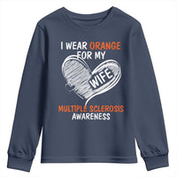 Multiple Sclerosis Awareness Youth Sweatshirt Orange Ribbon I Wear Orange For My Wife