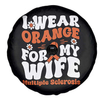 Multiple Sclerosis Awareness Spare Tire Cover Orange Ribbon I Wear Orange For My Wife Fight MS