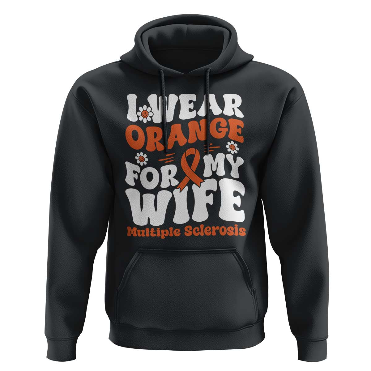 Multiple Sclerosis Awareness Hoodie Orange Ribbon I Wear Orange For My Wife Fight MS