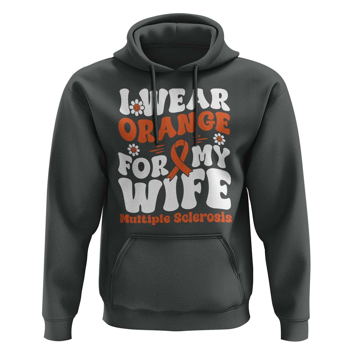 Multiple Sclerosis Awareness Hoodie Orange Ribbon I Wear Orange For My Wife Fight MS