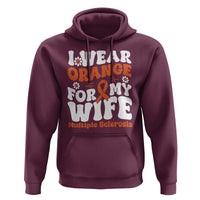 Multiple Sclerosis Awareness Hoodie Orange Ribbon I Wear Orange For My Wife Fight MS