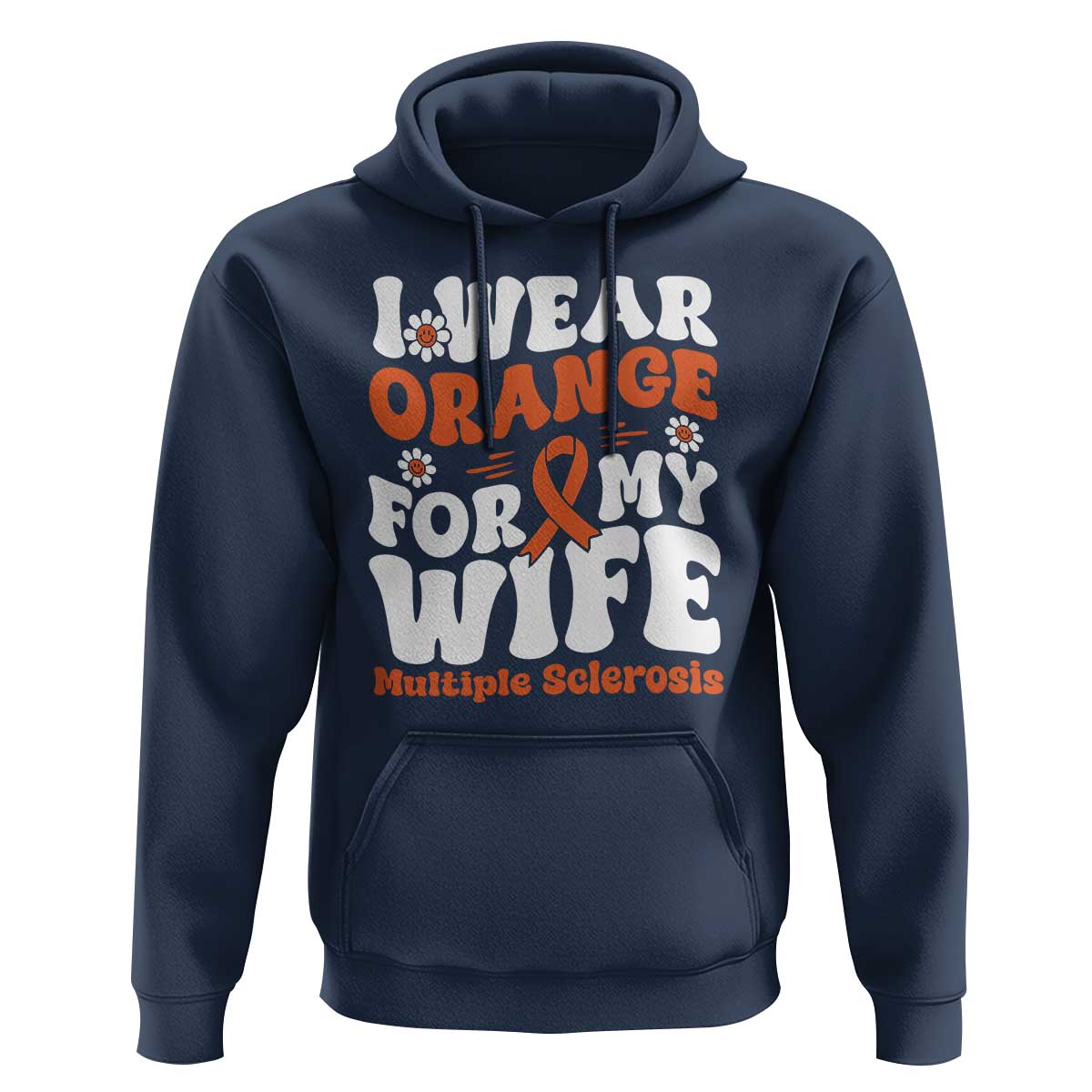 Multiple Sclerosis Awareness Hoodie Orange Ribbon I Wear Orange For My Wife Fight MS
