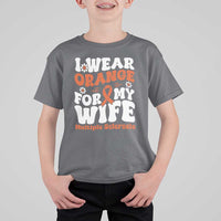 Multiple Sclerosis Awareness T Shirt For Kid Orange Ribbon I Wear Orange For My Wife Fight MS