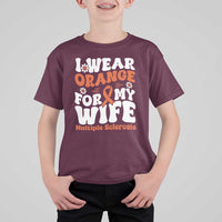 Multiple Sclerosis Awareness T Shirt For Kid Orange Ribbon I Wear Orange For My Wife Fight MS