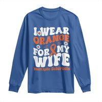 Multiple Sclerosis Awareness Long Sleeve Shirt Orange Ribbon I Wear Orange For My Wife Fight MS