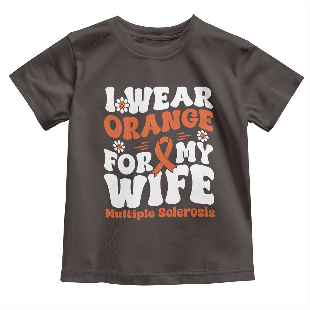 Multiple Sclerosis Awareness Toddler T Shirt Orange Ribbon I Wear Orange For My Wife Fight MS