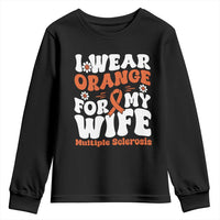 Multiple Sclerosis Awareness Youth Sweatshirt Orange Ribbon I Wear Orange For My Wife Fight MS