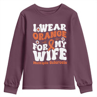 Multiple Sclerosis Awareness Youth Sweatshirt Orange Ribbon I Wear Orange For My Wife Fight MS