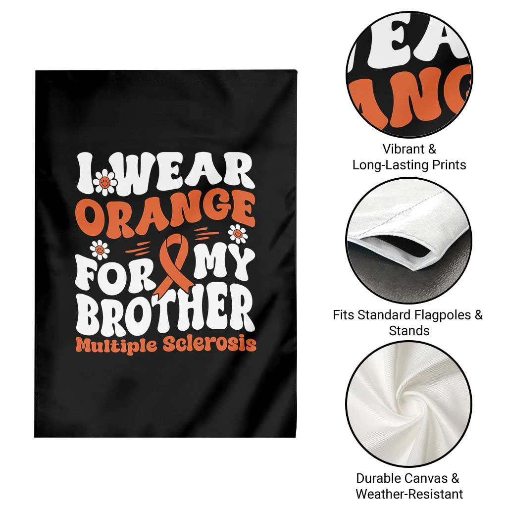 Multiple Sclerosis Awareness Garden Flag Orange Ribbon I Wear Orange For My Brother Fight MS - Wonder Print Shop
