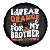 Multiple Sclerosis Awareness Spare Tire Cover Orange Ribbon I Wear Orange For My Brother Fight MS