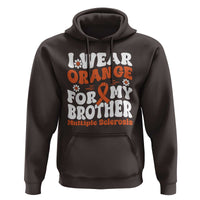 Multiple Sclerosis Awareness Hoodie Orange Ribbon I Wear Orange For My Brother Fight MS