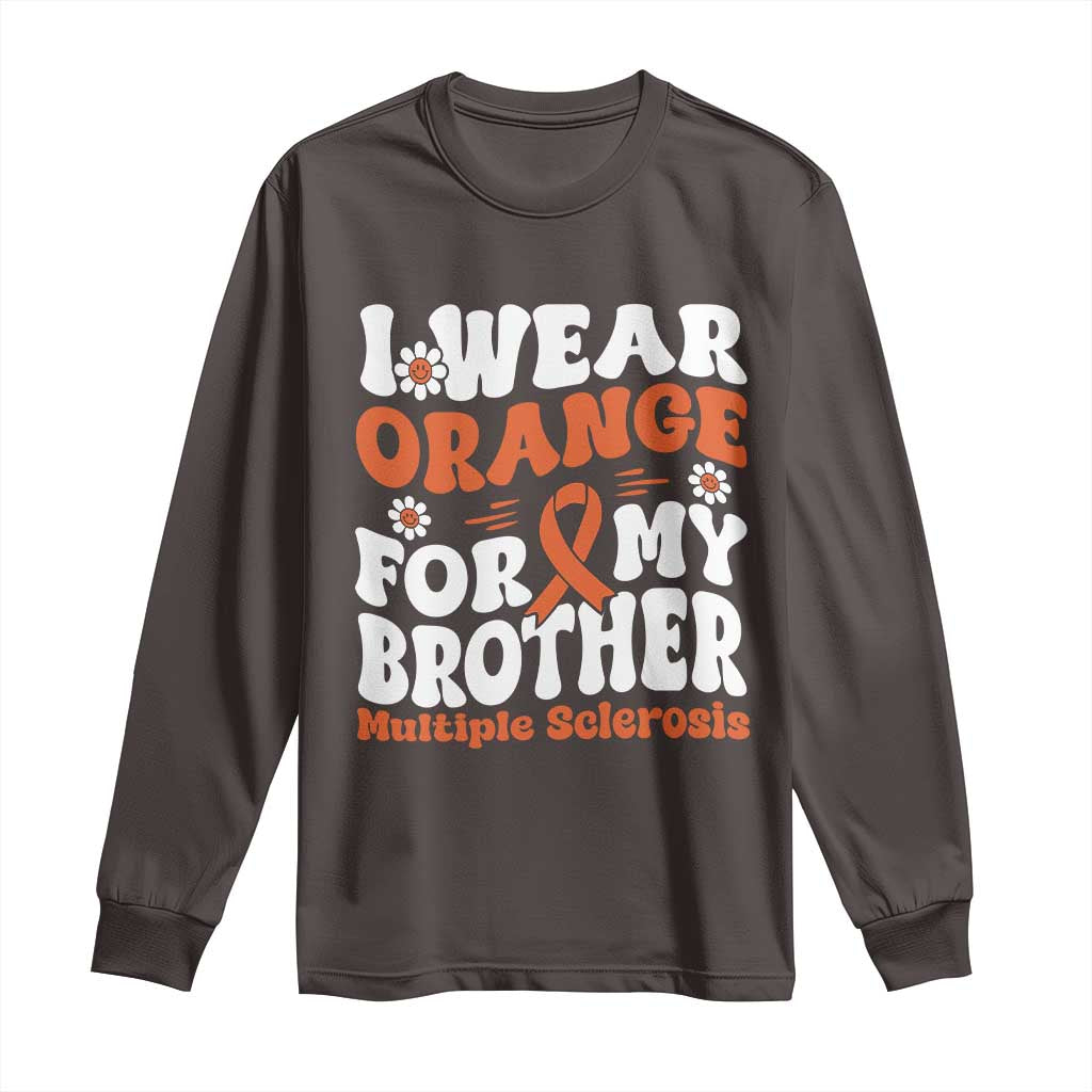 Multiple Sclerosis Awareness Long Sleeve Shirt Orange Ribbon I Wear Orange For My Brother Fight MS