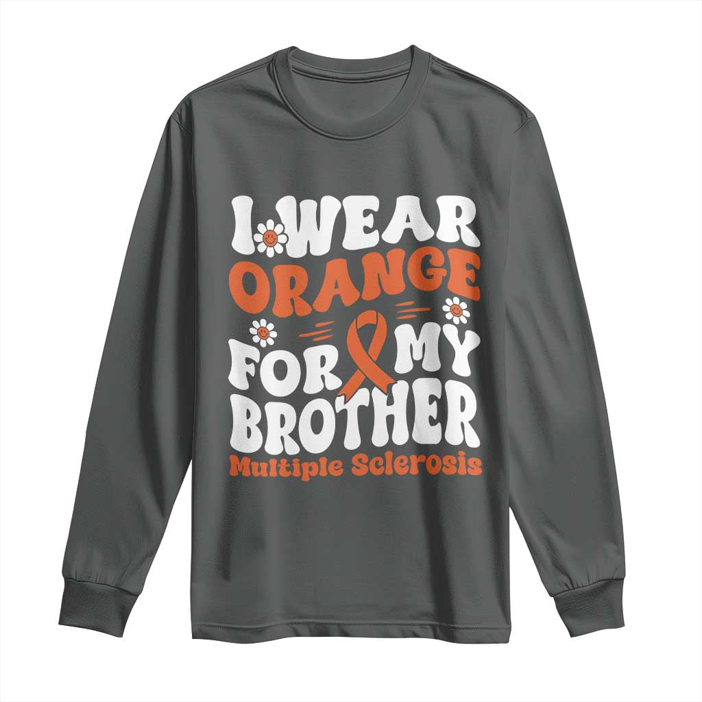 Multiple Sclerosis Awareness Long Sleeve Shirt Orange Ribbon I Wear Orange For My Brother Fight MS