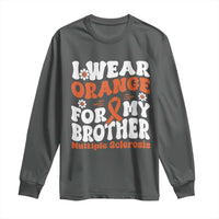 Multiple Sclerosis Awareness Long Sleeve Shirt Orange Ribbon I Wear Orange For My Brother Fight MS