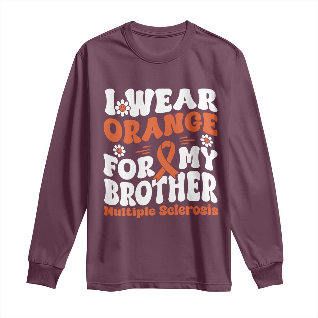 Multiple Sclerosis Awareness Long Sleeve Shirt Orange Ribbon I Wear Orange For My Brother Fight MS