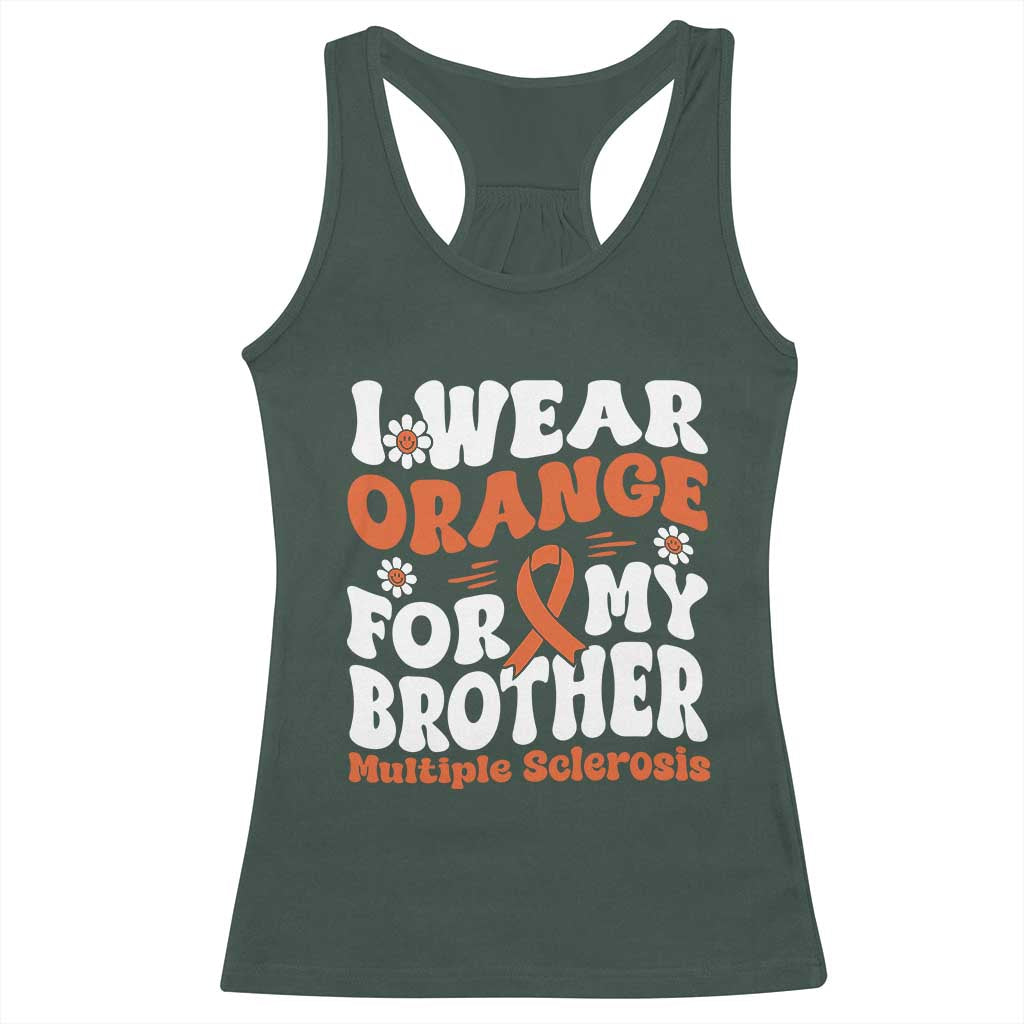 Multiple Sclerosis Awareness Racerback Tank Top Orange Ribbon I Wear Orange For My Brother Fight MS