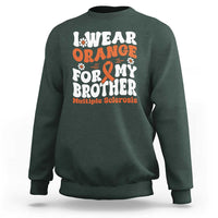 Multiple Sclerosis Awareness Sweatshirt Orange Ribbon I Wear Orange For My Brother Fight MS
