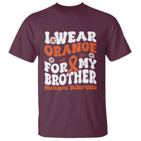 Multiple Sclerosis Awareness T Shirt Orange Ribbon I Wear Orange For My Brother Fight MS