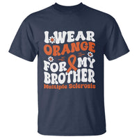 Multiple Sclerosis Awareness T Shirt Orange Ribbon I Wear Orange For My Brother Fight MS