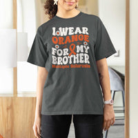 Multiple Sclerosis Awareness T Shirt For Women Orange Ribbon I Wear Orange For My Brother Fight MS