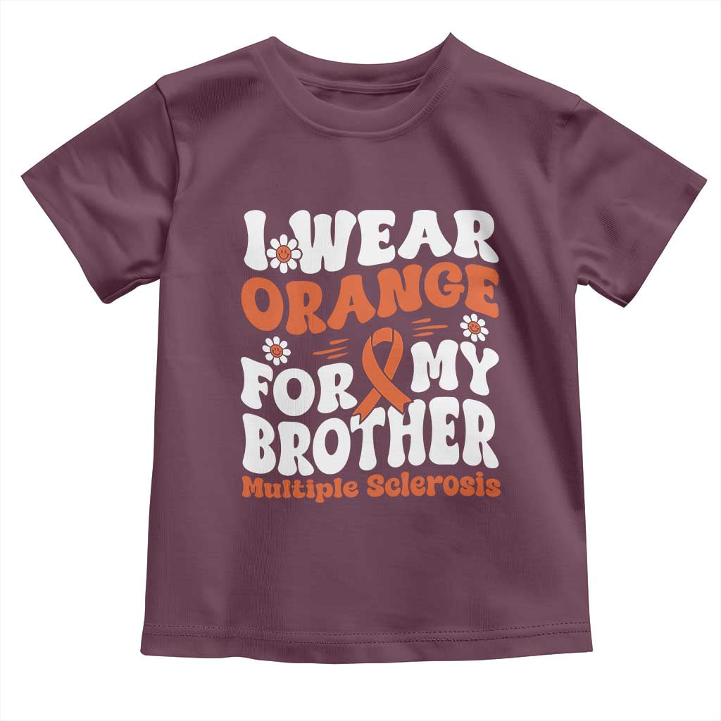 Multiple Sclerosis Awareness Toddler T Shirt Orange Ribbon I Wear Orange For My Brother Fight MS