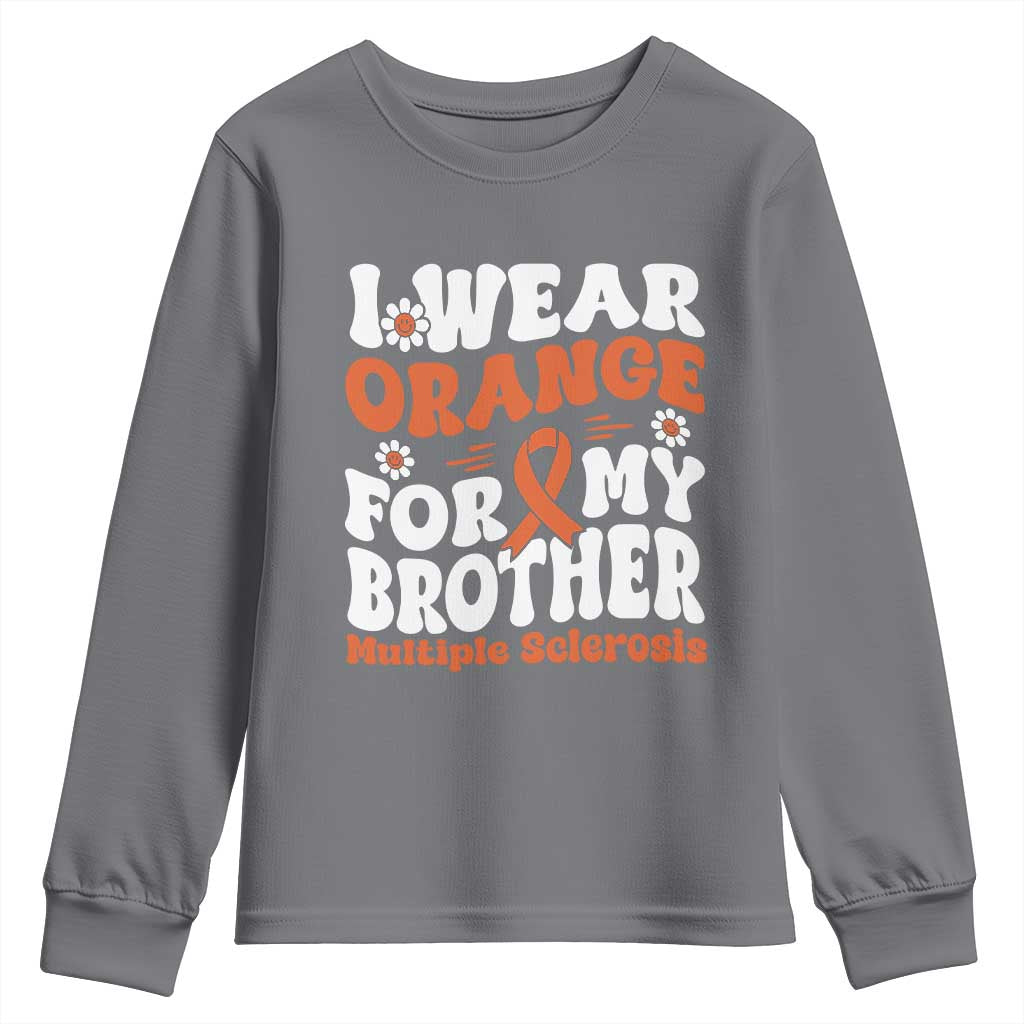 Multiple Sclerosis Awareness Youth Sweatshirt Orange Ribbon I Wear Orange For My Brother Fight MS
