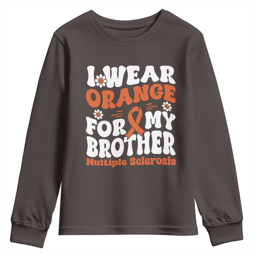 Multiple Sclerosis Awareness Youth Sweatshirt Orange Ribbon I Wear Orange For My Brother Fight MS