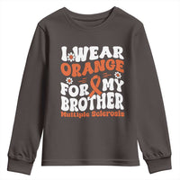 Multiple Sclerosis Awareness Youth Sweatshirt Orange Ribbon I Wear Orange For My Brother Fight MS