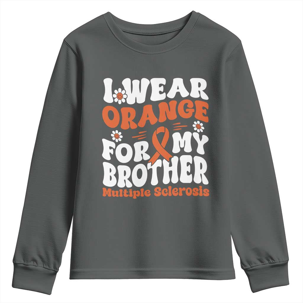 Multiple Sclerosis Awareness Youth Sweatshirt Orange Ribbon I Wear Orange For My Brother Fight MS