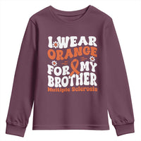 Multiple Sclerosis Awareness Youth Sweatshirt Orange Ribbon I Wear Orange For My Brother Fight MS