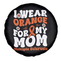 Multiple Sclerosis Awareness Spare Tire Cover Orange Ribbon I Wear Orange For My Mom Fight MS