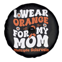 Multiple Sclerosis Awareness Spare Tire Cover Orange Ribbon I Wear Orange For My Mom Fight MS