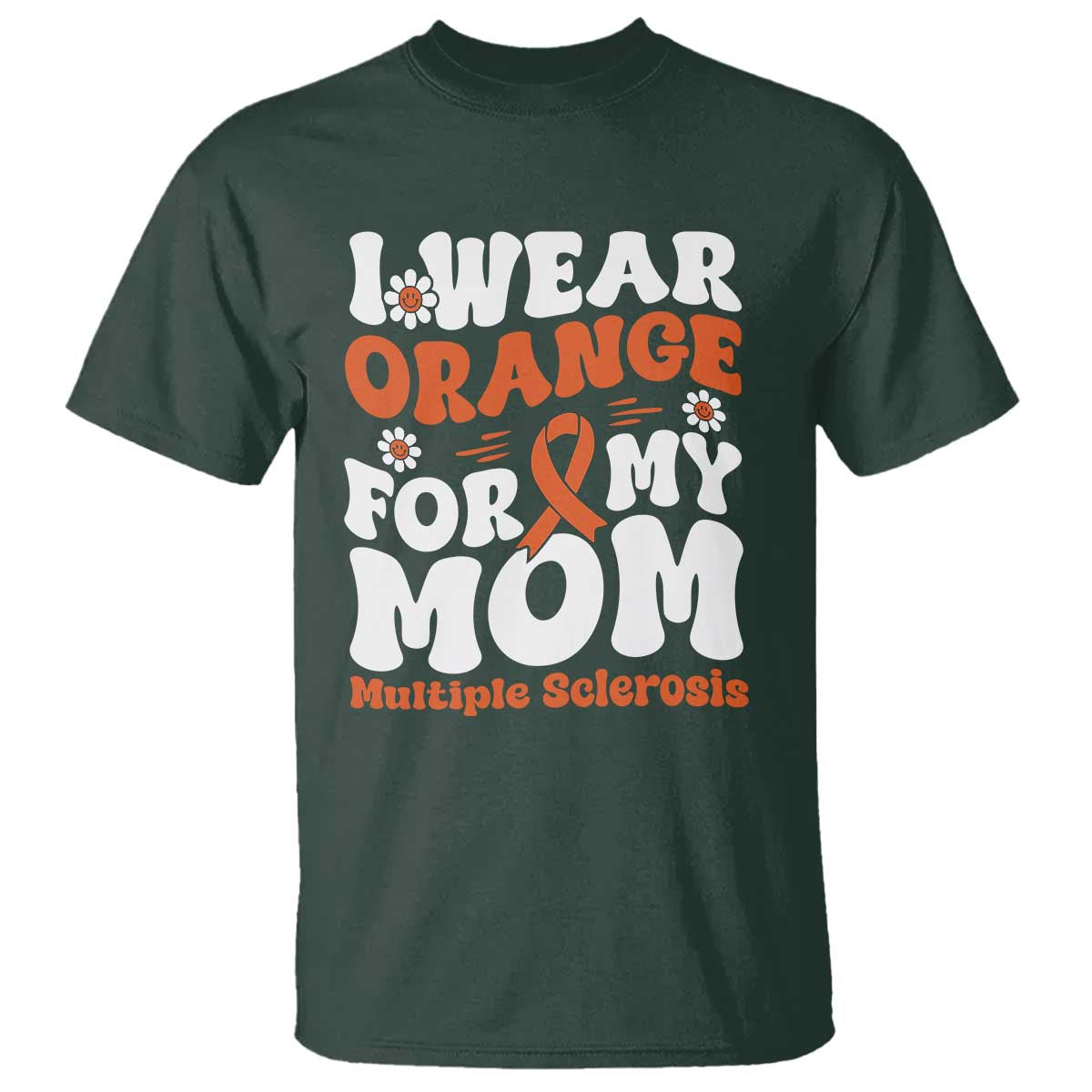 Multiple Sclerosis Awareness T Shirt Orange Ribbon I Wear Orange For My Mom Fight MS