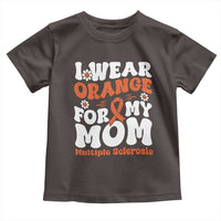 Multiple Sclerosis Awareness Toddler T Shirt Orange Ribbon I Wear Orange For My Mom Fight MS
