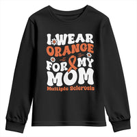 Multiple Sclerosis Awareness Youth Sweatshirt Orange Ribbon I Wear Orange For My Mom Fight MS