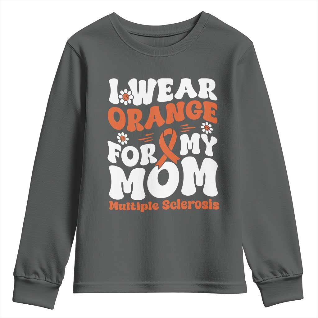 Multiple Sclerosis Awareness Youth Sweatshirt Orange Ribbon I Wear Orange For My Mom Fight MS