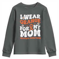 Multiple Sclerosis Awareness Youth Sweatshirt Orange Ribbon I Wear Orange For My Mom Fight MS