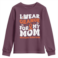 Multiple Sclerosis Awareness Youth Sweatshirt Orange Ribbon I Wear Orange For My Mom Fight MS