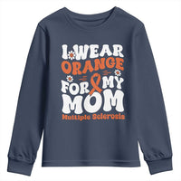 Multiple Sclerosis Awareness Youth Sweatshirt Orange Ribbon I Wear Orange For My Mom Fight MS
