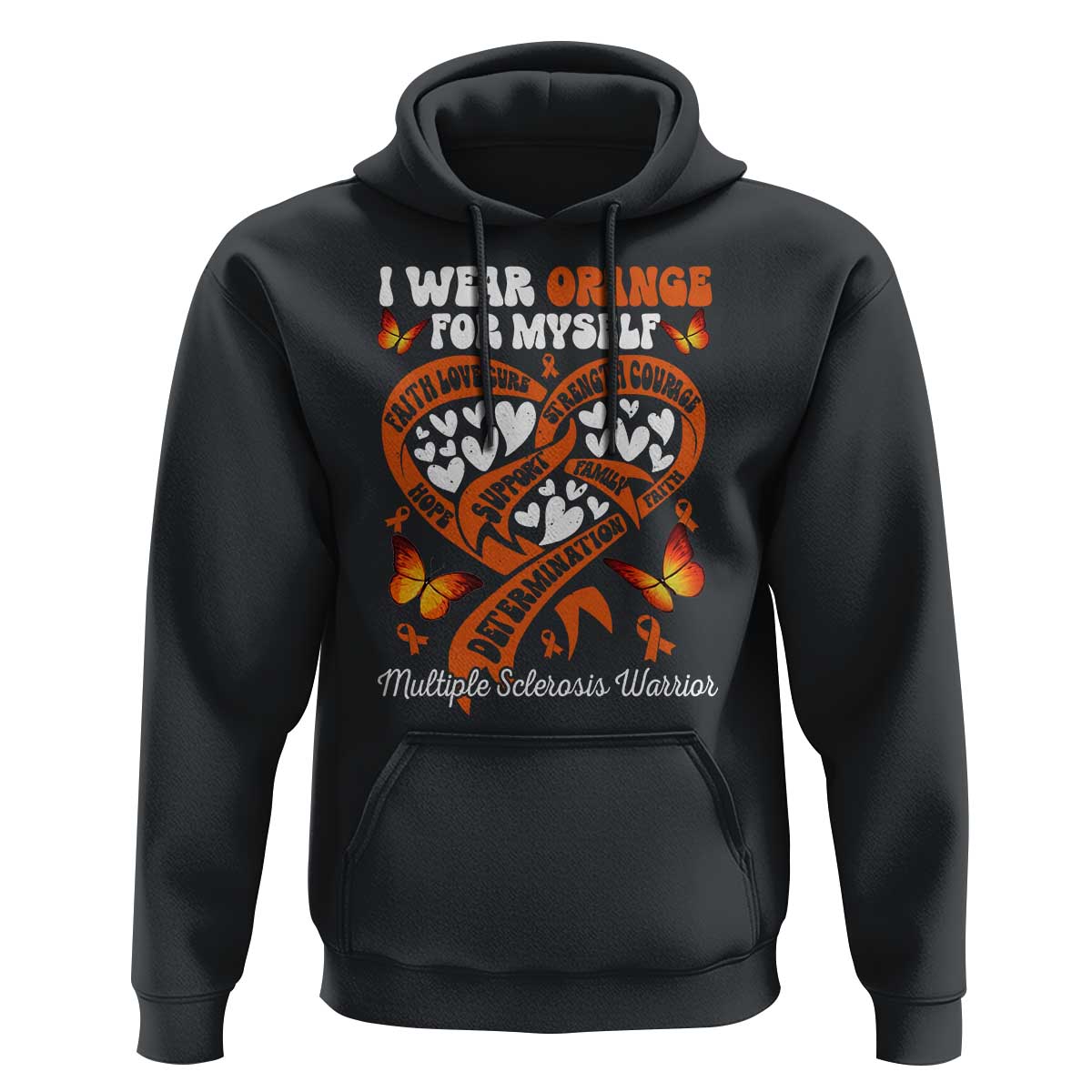 Multiple Sclerosis Awareness Hoodie I Wear Orange For Myself MS Warrior