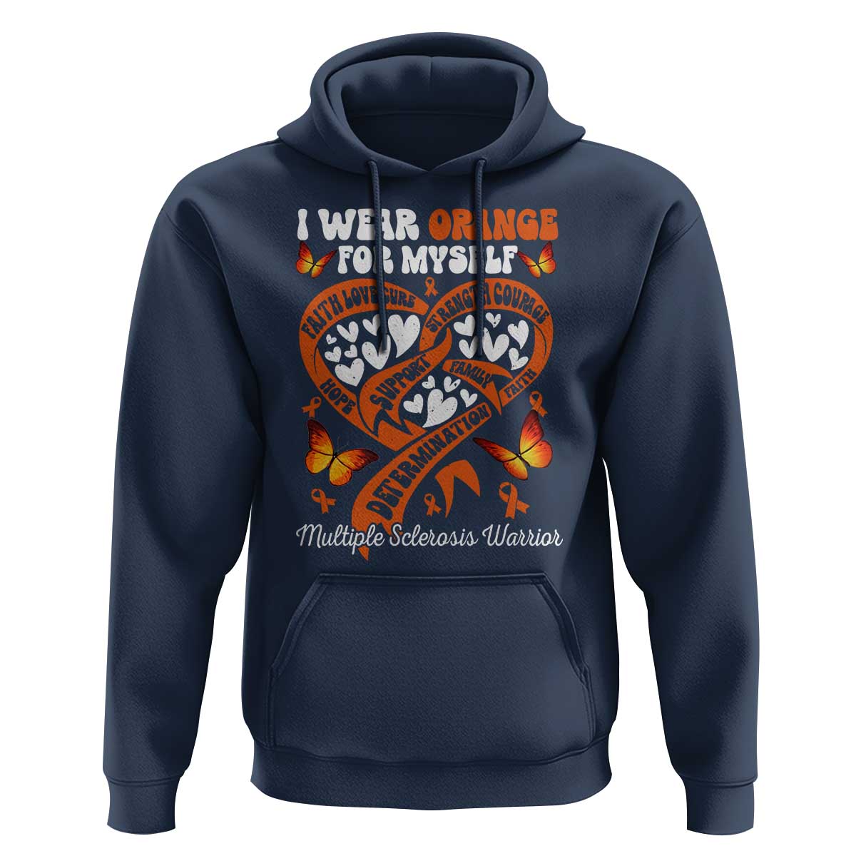 Multiple Sclerosis Awareness Hoodie I Wear Orange For Myself MS Warrior