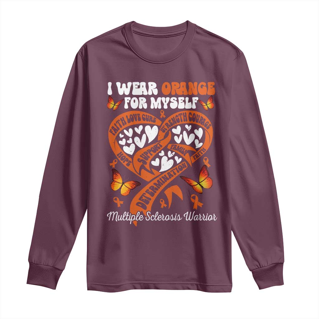 Multiple Sclerosis Awareness Long Sleeve Shirt I Wear Orange For Myself MS Warrior