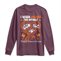 Multiple Sclerosis Awareness Long Sleeve Shirt I Wear Orange For Myself MS Warrior
