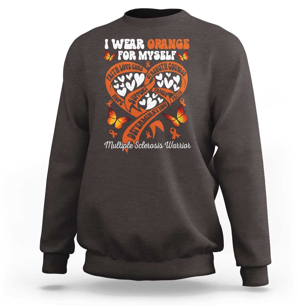 Multiple Sclerosis Awareness Sweatshirt I Wear Orange For Myself MS Warrior