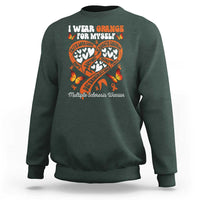 Multiple Sclerosis Awareness Sweatshirt I Wear Orange For Myself MS Warrior